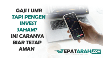 Gaji UMR Tapi Pengen Invest Saham? Ini Caranya Biar Tetap Aman?